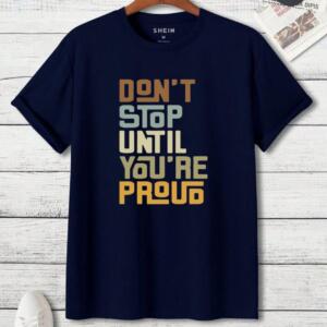 Don't Stop Until You're Proud T-Shirt
