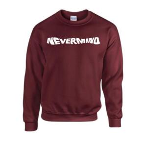 nevermind sweatshirt