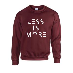 less is more sweatshirt