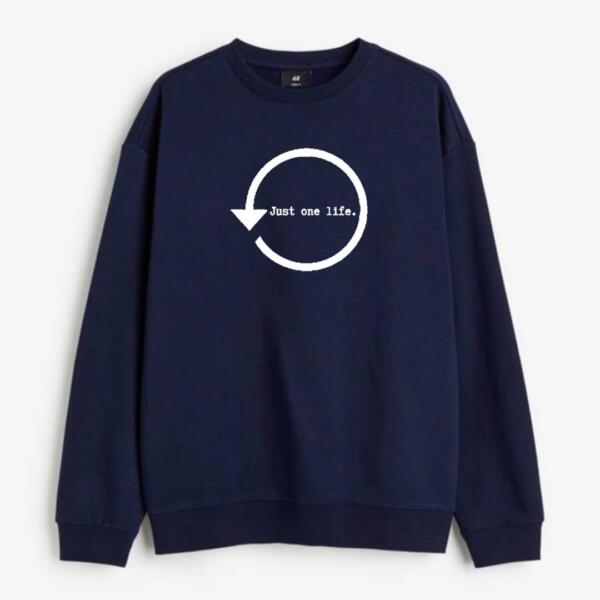 Just One Life Sweatshirt
