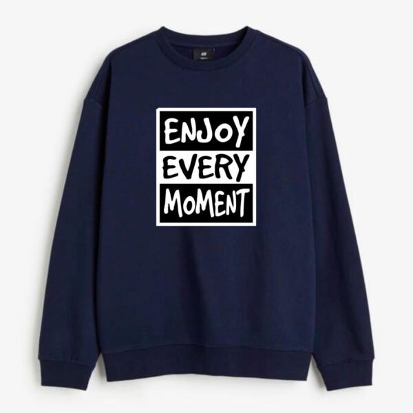 Enjoy Every Moment Sweatshirt