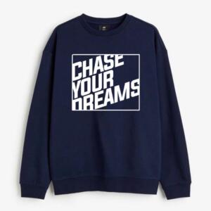 Chase Your Dreams Sweatshirt
