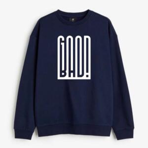 Good Bad Sweatshirt