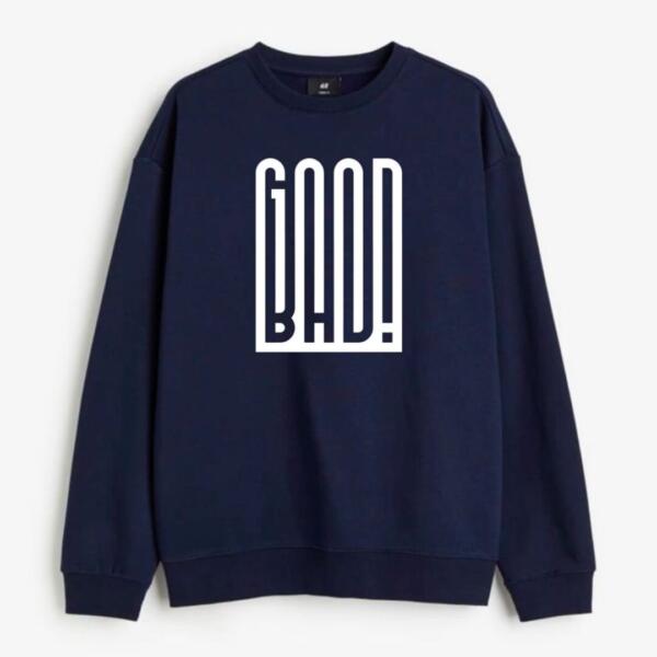 Good Bad Sweatshirt