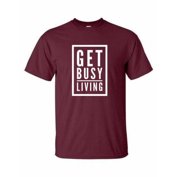 get busy living tshirt