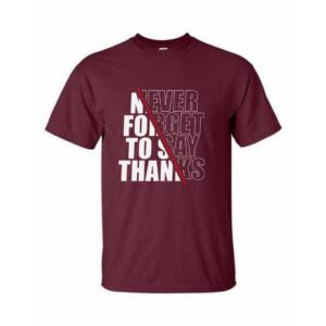 Never Forget To Say Thanks T-Shirt
