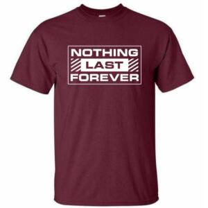 Nothing Last Forever T-Shirt - Image 6