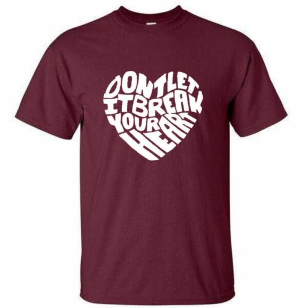 Don't Let It Break Your Heart T-Shirt