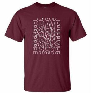 Always Be Brave T-Shirt
