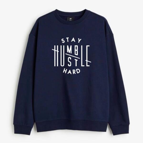 Stay Humble Hustle Hard Sweatshirt