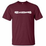 Nevermind T-Shirt