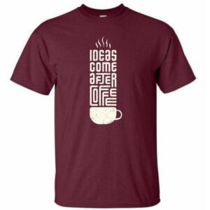 Ideas Come After Coffee T-Shirt