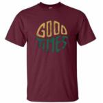 Good Times T-Shirt