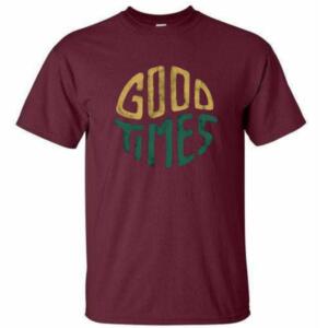 Good Times T-Shirt