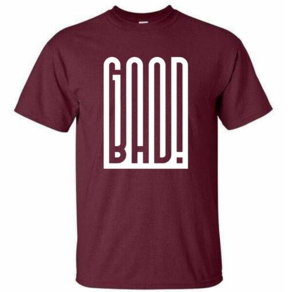 Good Or Bad T-Shirt