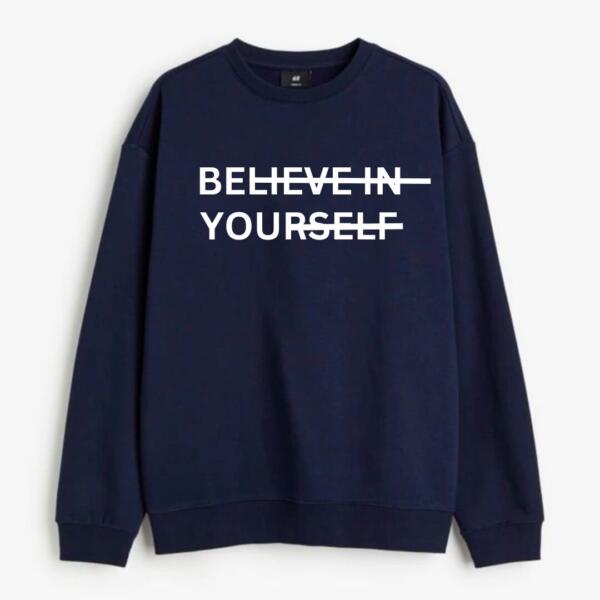 Believe In Yourself Sweatshirt