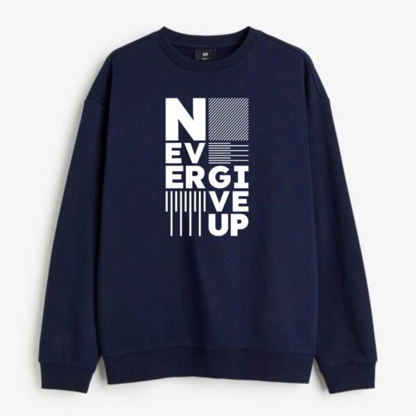 never give up sweatshirt