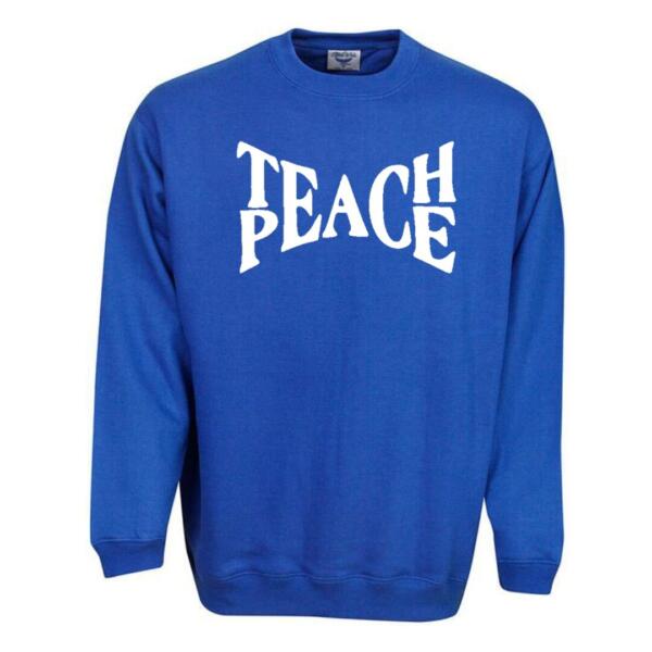 Teach Peace Sweatshirt Teach Peace Sweatshirt