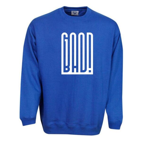 Good Bad Sweatshirt