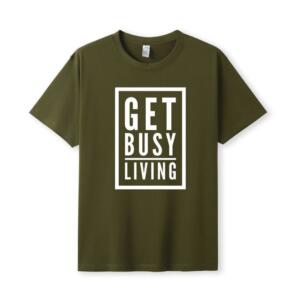 Get Busy Living T-Shirt - Image 5