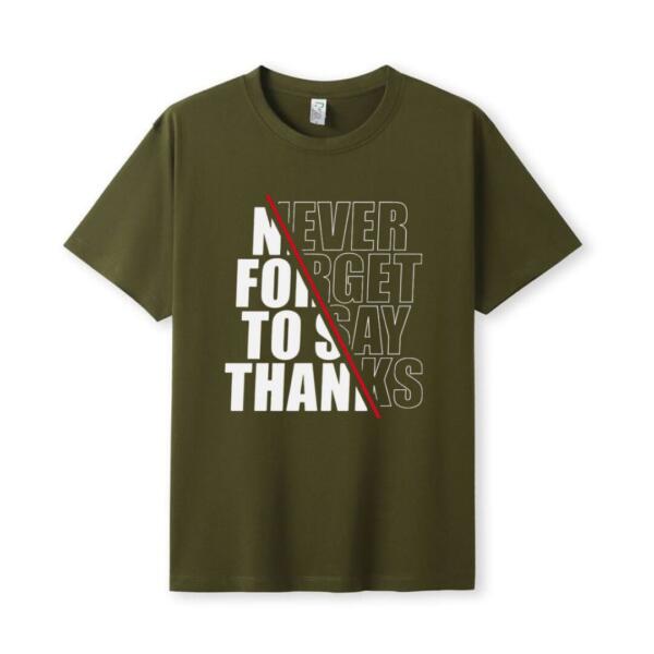Never Forget To Say Thanks T-Shirt