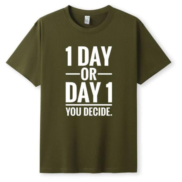 1 Day Or Day 1 You Decide T-Shirt
