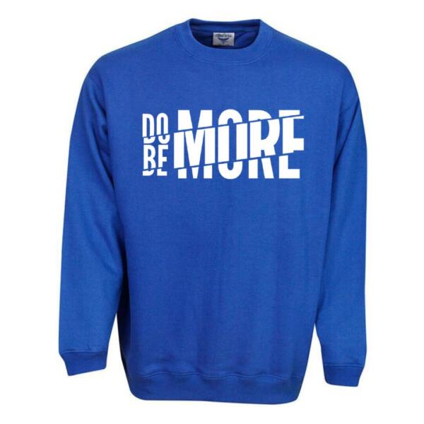 Do More Be More Sweatshirt