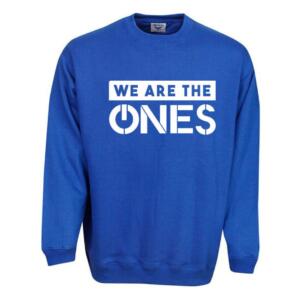 We Are The Ones Sweatshirt
