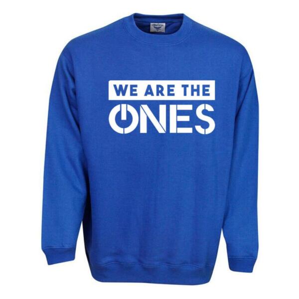 We Are The Ones Sweatshirt