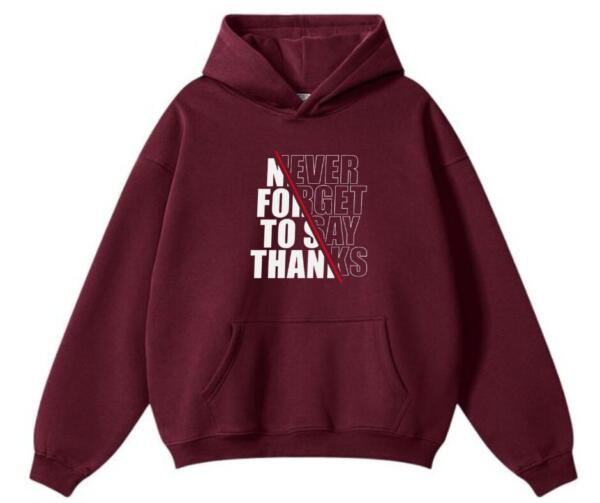 never forget to say thanks hoodie