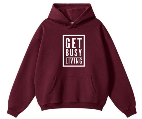 get busy living hoodie get busy living hoodie