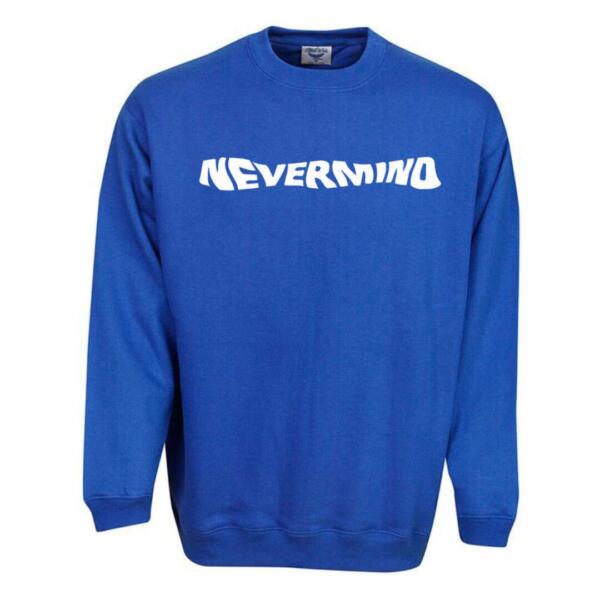 nevermind sweatshirt