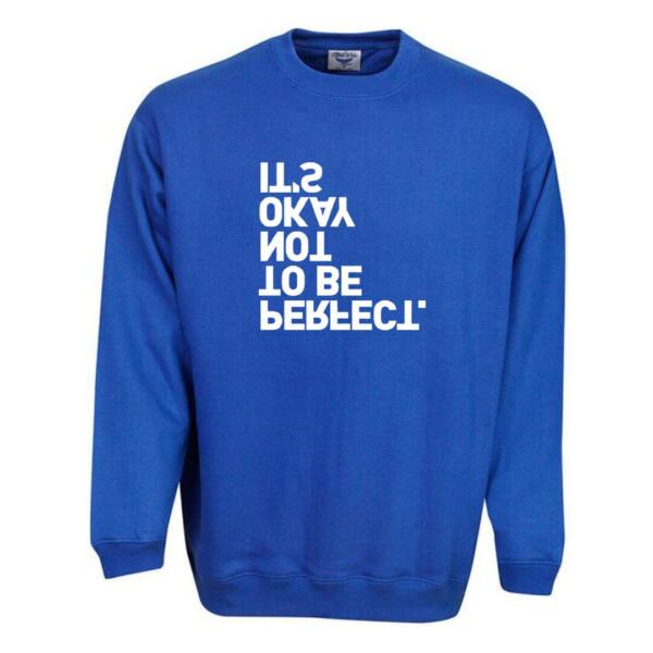 its okay not to be perfect sweatshirt