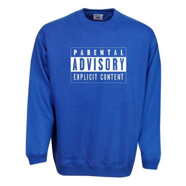 parental advisory sweatshirt