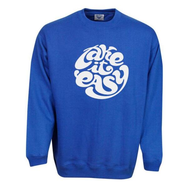 take it easy sweatshirt