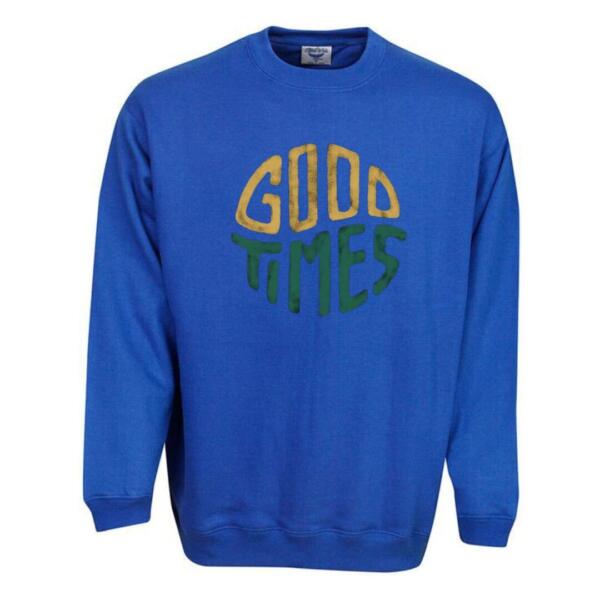 good times sweatshirt