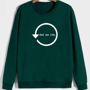 Just One Life Sweatshirt