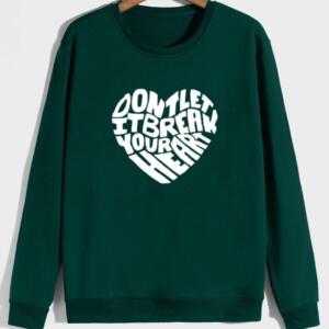 Don't Let It Break Your Heart Sweatshirt