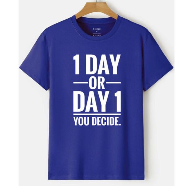 1 Day Or Day 1 You Decide T-Shirt