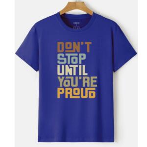 Don't Stop Until You're Proud T-Shirt