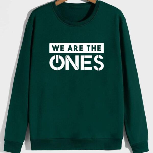 We Are The Ones Sweatshirt