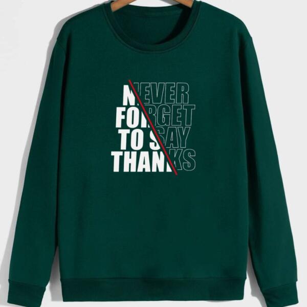 Never Forget To Say Thanks Sweatshirt