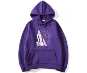 never forget to say thanks hoodie