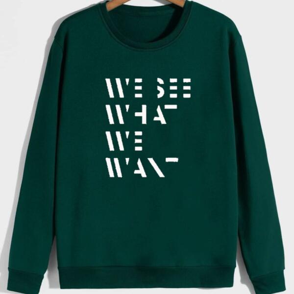 we see what we want sweatshirt