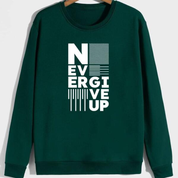 never give up sweatshirt