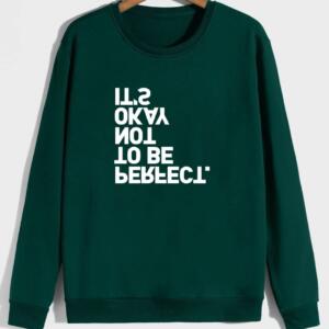 its okay not to be perfect sweatshirt