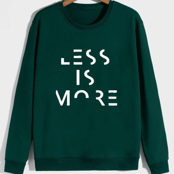 less is more sweatshirt