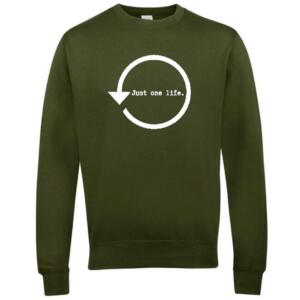 Just One Life Sweatshirt