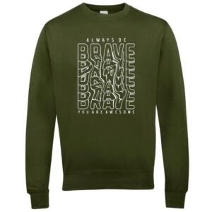 Always Be Brave Sweatshirt
