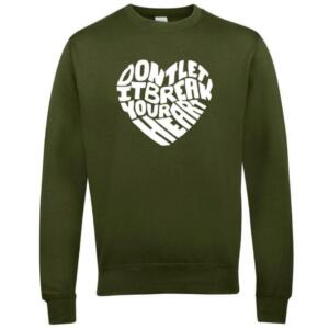 Don't Let It Break Your Heart Sweatshirt
